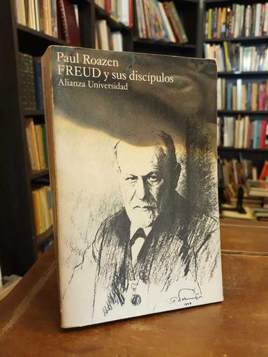 Freud y sus discípulos - Paul Roazen