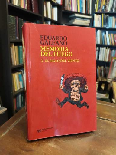 Memoria del fuego III - Eduardo Galeano