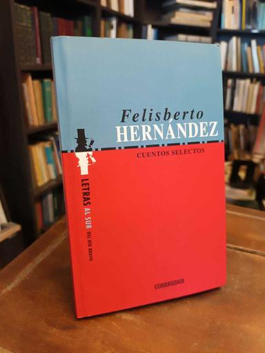 Cuentos selectos - Felisberto Hernández