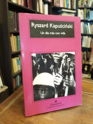 Un día más con vida - Ryszard Kapuscinski
