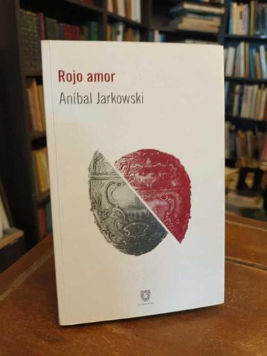 Rojo amor - Aníbal Jarkowski