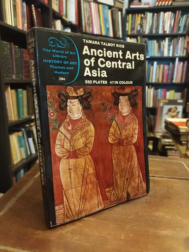 Ancient Arts of Central Asia - Tamara Talbot Rice
