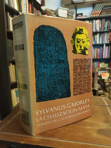 La civilización maya - Silvanus Morley