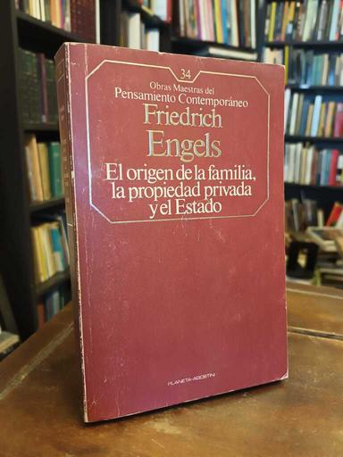 El origen de la familia, la propiedad privada y el Estado - Friedrich Engels