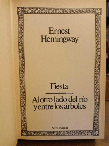 Fiesta · Al otro lado del río y entre los árboles - Ernest Hemingway