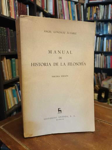 Manual de Historia de la Filosofía - Ángel González Álvarez