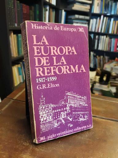 La Europa dela Reforma: 1517 - 1559 - G. R. Elton