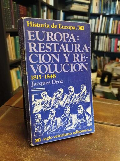 Europa: restauración y revolución 1815 - 1848 - Jacques Droz