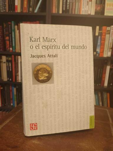 Karl Marx o el espíritu del mundo - Jacques Attali