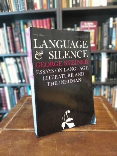 Essays on Language, Literature and the Inhuman - George Steiner