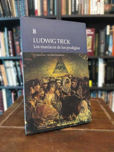 Los maníacos de los prodigios - Ludwig Tieck