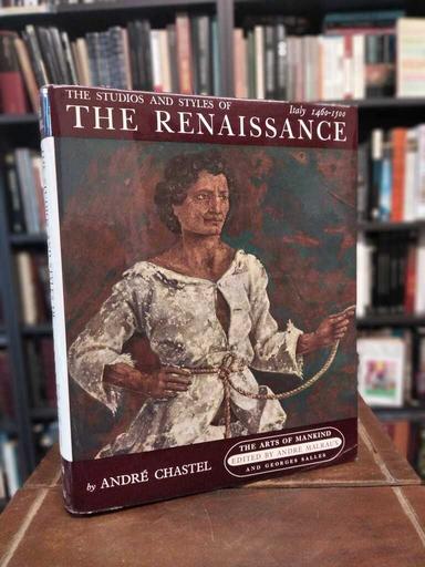 The Studios and Styles of the Renaissance - André Chastel