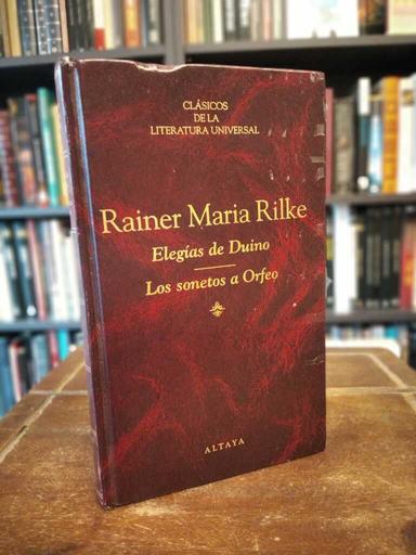 Elegías de Duino · Los sonetos a Orfeo - Rainer Maria Rilke