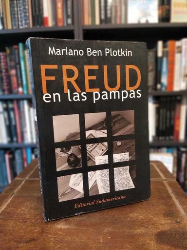 Freud en las pampas - Mariano Plotkin