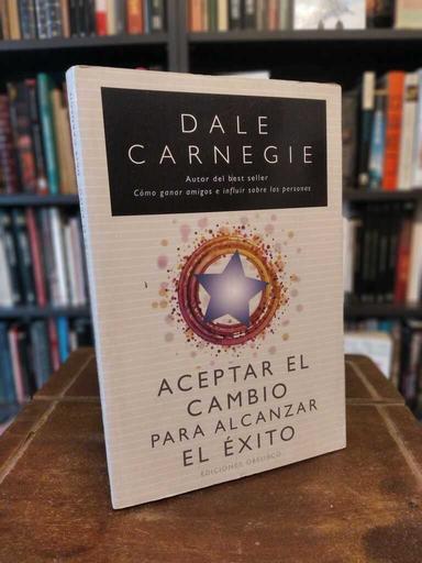 Aceptar el cambio para alcanzar el éxito - Dale Carnegie