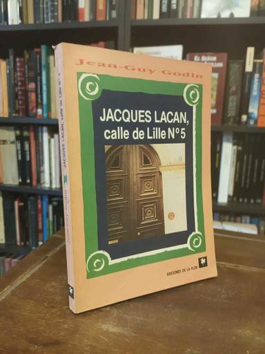 Jacques Lacan, calle de Lille Nº 5 - Jean - Guy Godin
