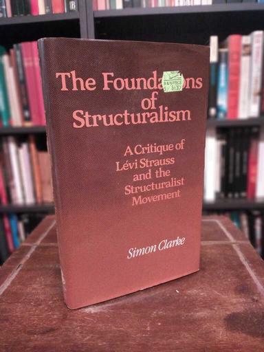 The Foundations of Structuralism - Simon Clarke