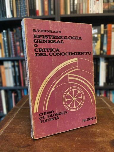 Epistemología general o crítica del conocimiento - Roger Verneaux