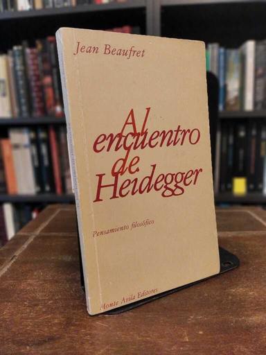 Al encuentro de Heidegger - Jean Beaufret