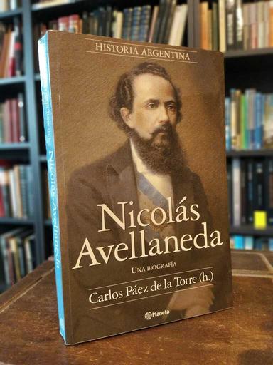 Nicolás Avellaneda - Carlos Páez de la Torre (h)