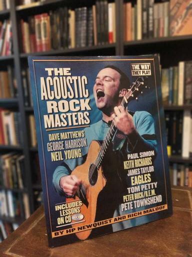 The Acoustic Rock Masters - Harvey P. Newquist · Rich Maloof