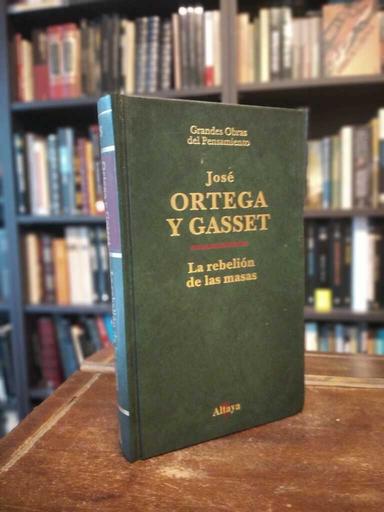 La rebelión de las masas - José Ortega y Gasset