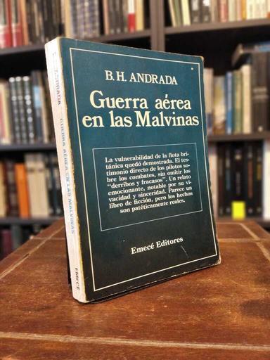 Guerra aérea en las Malvinas - Benigno Héctor Andrada