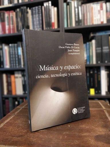 Música y espacio - Gustavo Basso · Oscar Pablo Di Liscia · Juan...