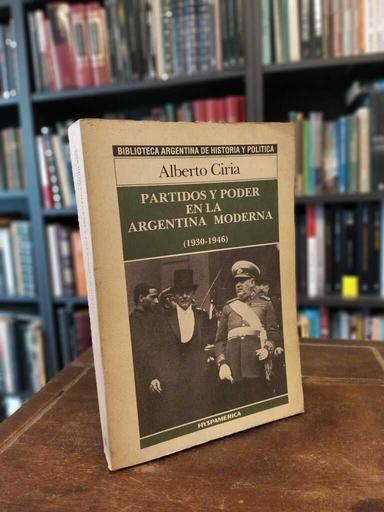 Partidos y poder en la Argentina moderna - Alberto Ciria