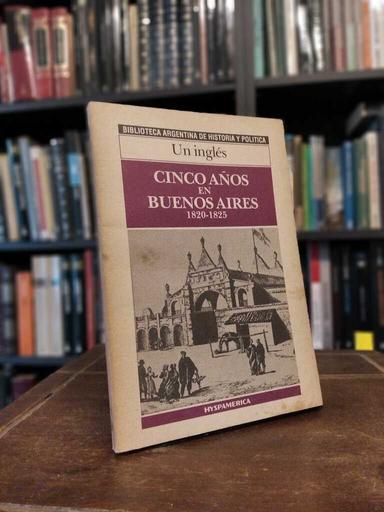 Cinco años en Buenos Aires - Un Inglés