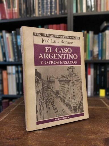 El caso argentino y otros ensayos - José Luis Romero