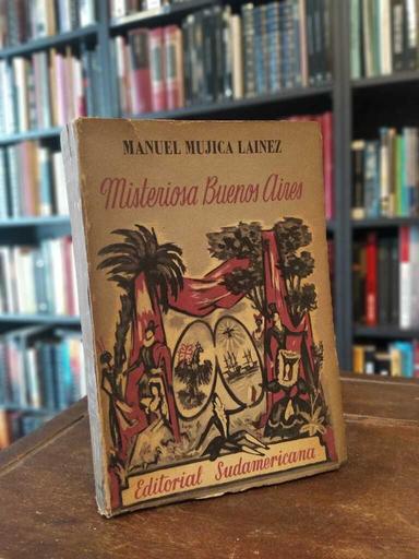 Misteriosa Buenos Aires (Primea edición) - Manuel Mujica Láinez