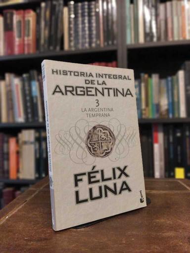 Historia integral de la Argentina - Félix Luna