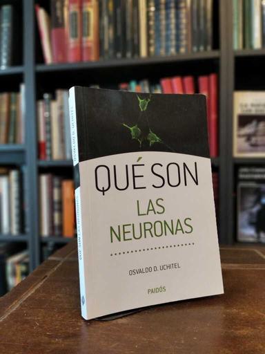 Qué son las neuronas - Osvaldo D. Uchitel