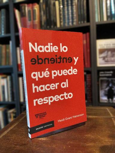 Nadie lo entiende y qué puede hacer al respecto - Heidi Grant Halvorson