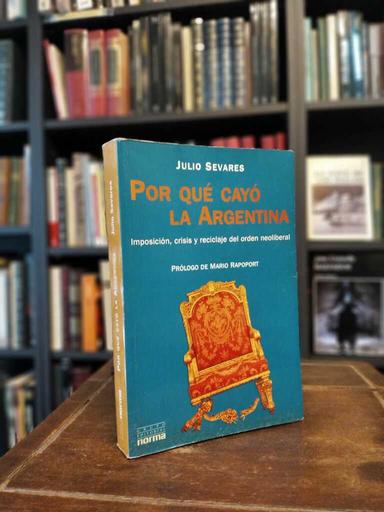 Por qué cayó la Argentina - Julio Sevares