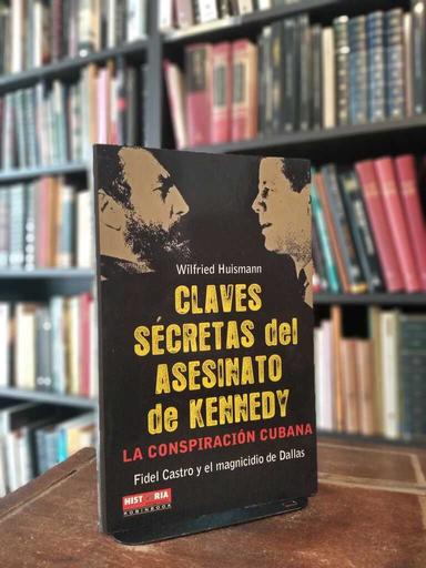 Claves secretas del asesinato de Kennedy - Wilfried Huisman