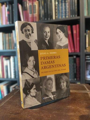 Las primeras damas argentinas - Julio Sierra