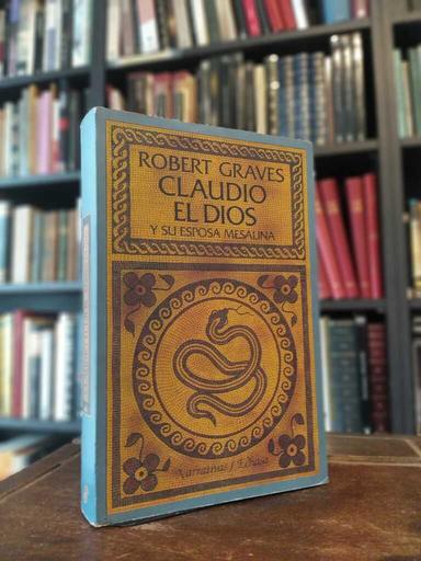 Claudio, el dios y su esposa Mesalina - Robert Graves