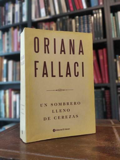 Un sombrero lleno de cerezas - Oriana Fallaci