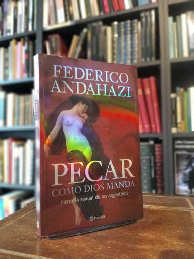 Pecar como Dios manda - Federico Andahazi