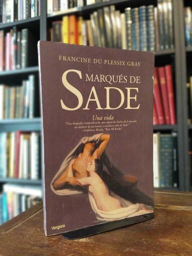 Marqués de Sade - Francine du Plessix Gray