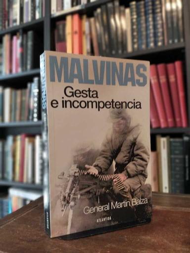Malvinas, gesta e incompetencia - Martín Balza