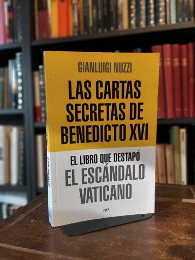 Las cartas secretas de Benedicto XVI - Gianluigi Nuzzi