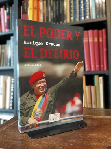 El poder y el delirio - Enrique Krauze