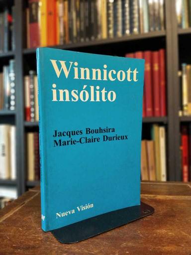 Winnicott insólito - Jacques Bouhsira · Marie-Claire Durieux