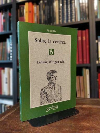 Sobre la certeza - Ludwig Wittgenstein