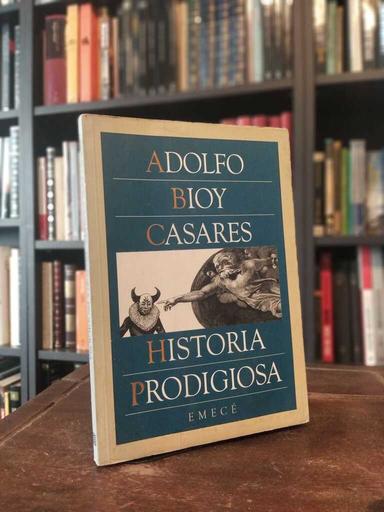 Historia prodigiosa - Adolfo Bioy Casares