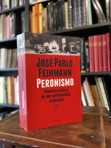 Peronismo, tomo I - José Pablo Feinmann