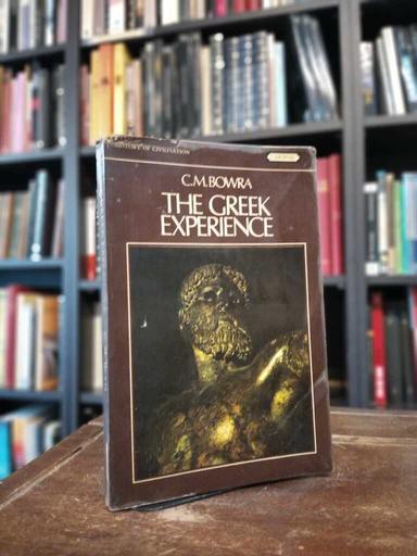 The Greek Experience - Cecil Maurice Bowra